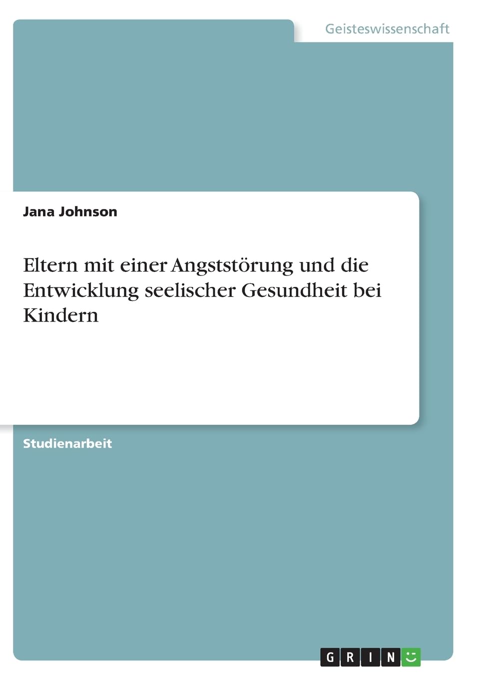 Eltern mit einer Angststörung und die Entwicklung seelischer Gesundheit bei Kindern Psychology