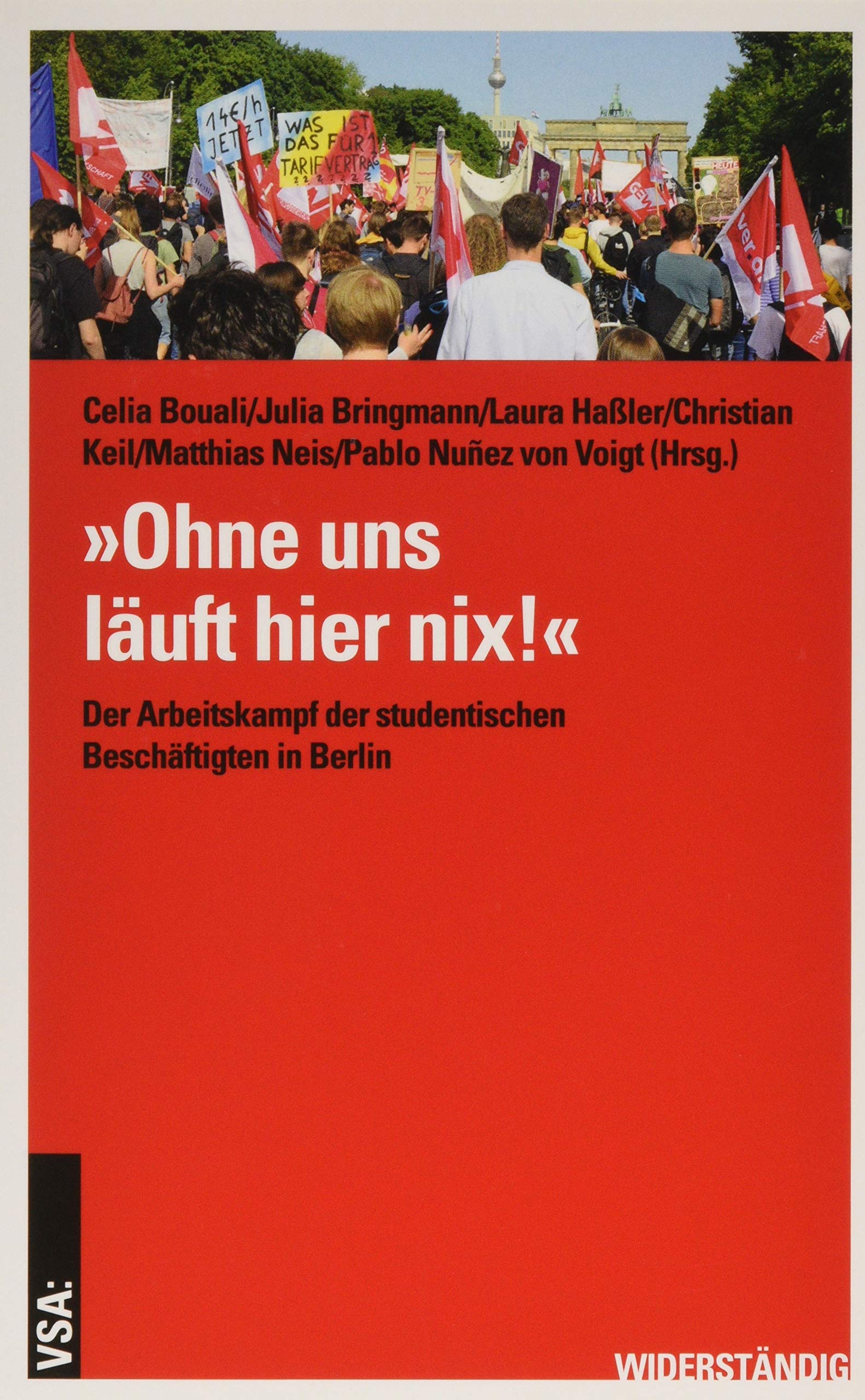 »Ohne uns läuft hier nix!«: Der Arbeitskampf der studentischen Beschäftigten in Berlin (WIDERSTÄNDIG) Books