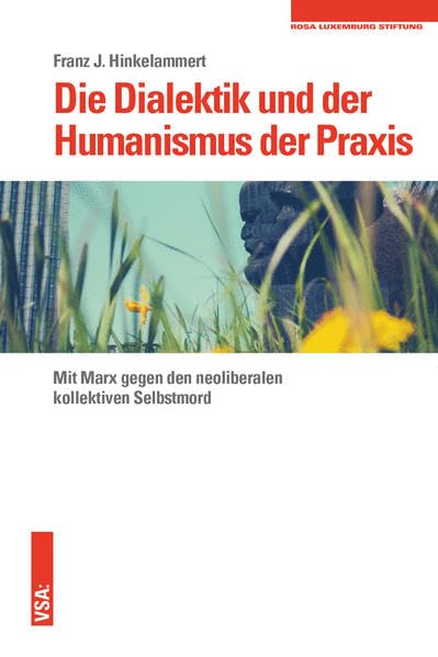 Die Dialektik und der Humanismus der Praxis Philosophy