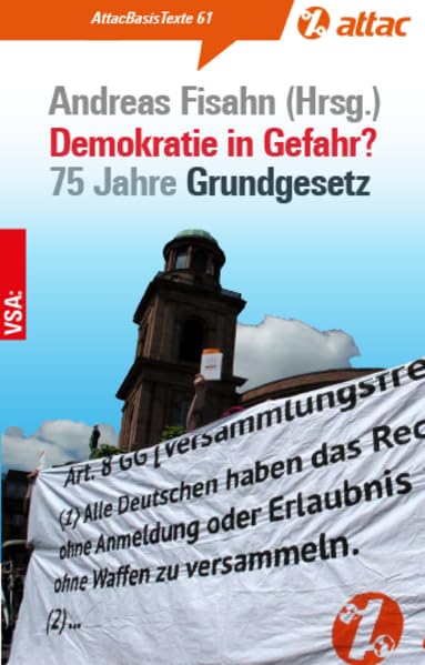 Demokratie in Gefahr?: 75 Jahre Grundgesetz (AttacBasis Texte) Law