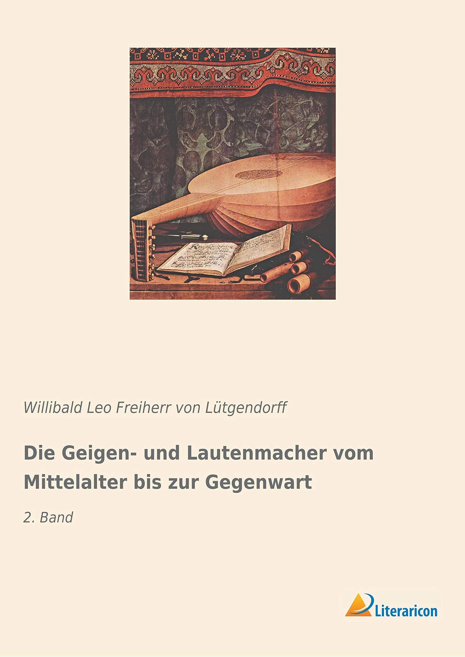 Die Geigen- und Lautenmacher vom Mittelalter bis zur Gegenwart: 2. Band Sheet Music