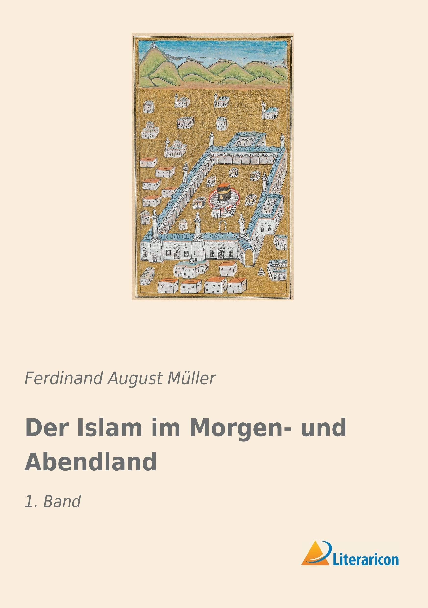 Der Islam im Morgen- und Abendland: 1. Band Religion & Esotericism