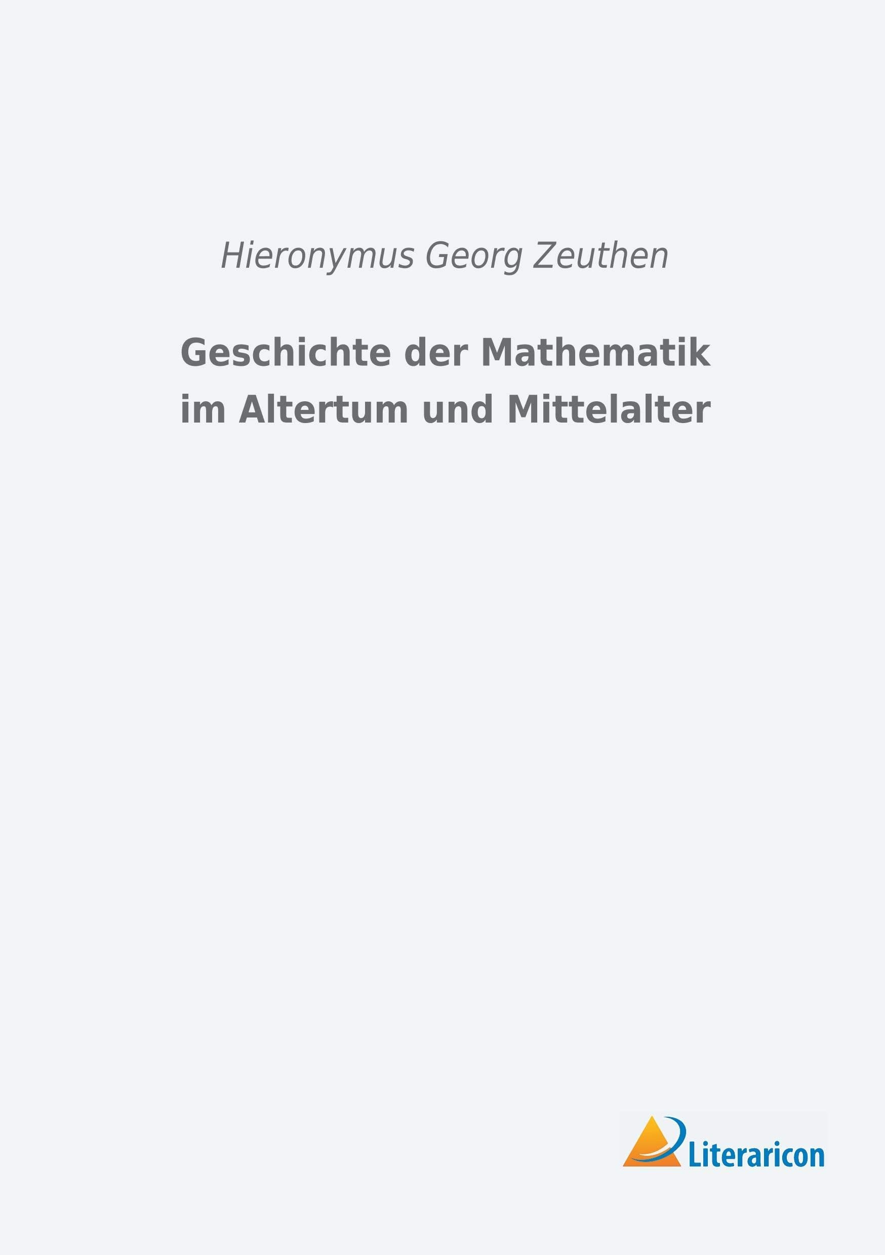 Geschichte der Mathematik im Altertum und Mittelalter Reference Books