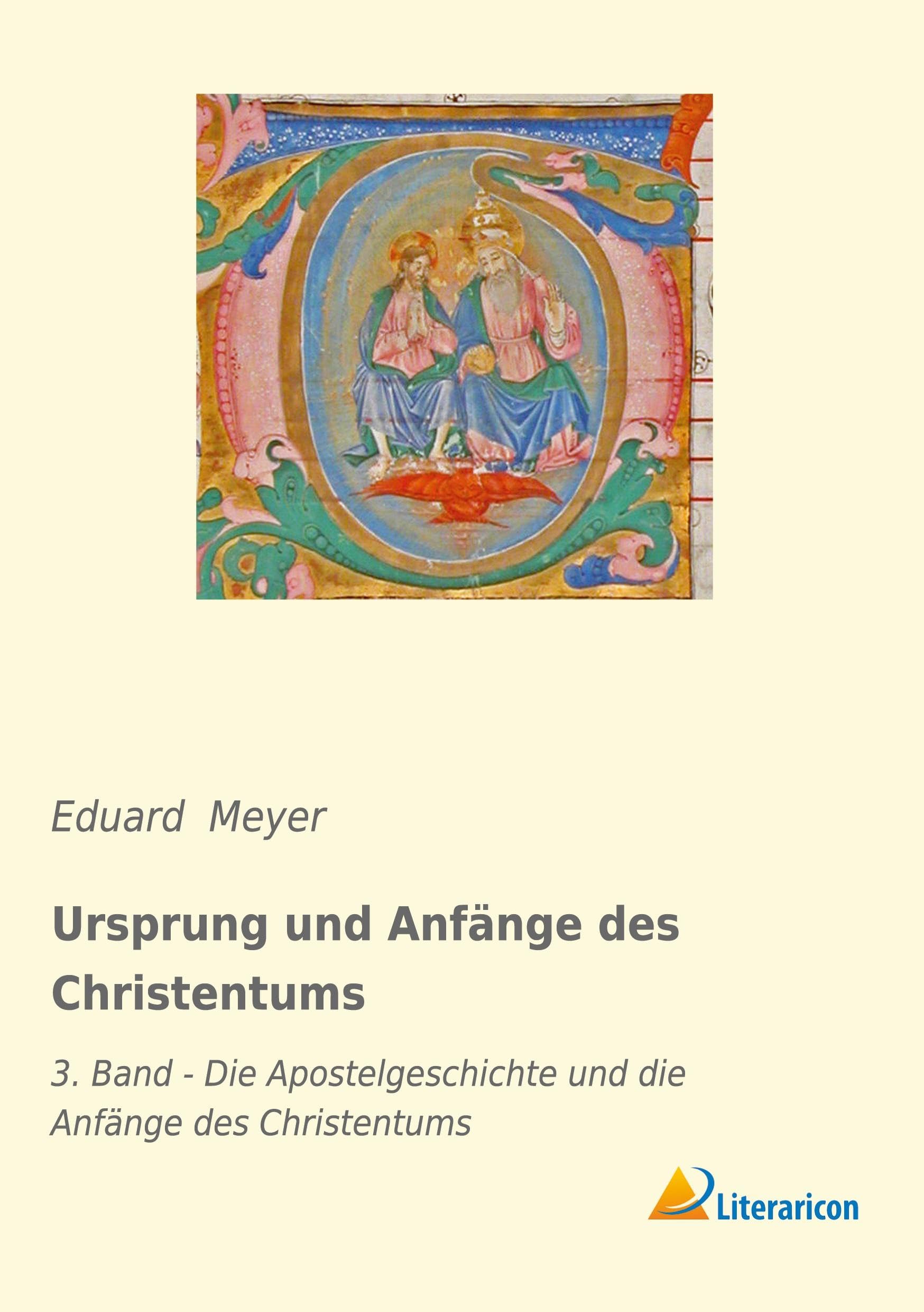 Ursprung und Anfänge des Christentums: 3. Band - Die Apostelgeschichte und die Anfänge des Christentums Religion & Esotericism