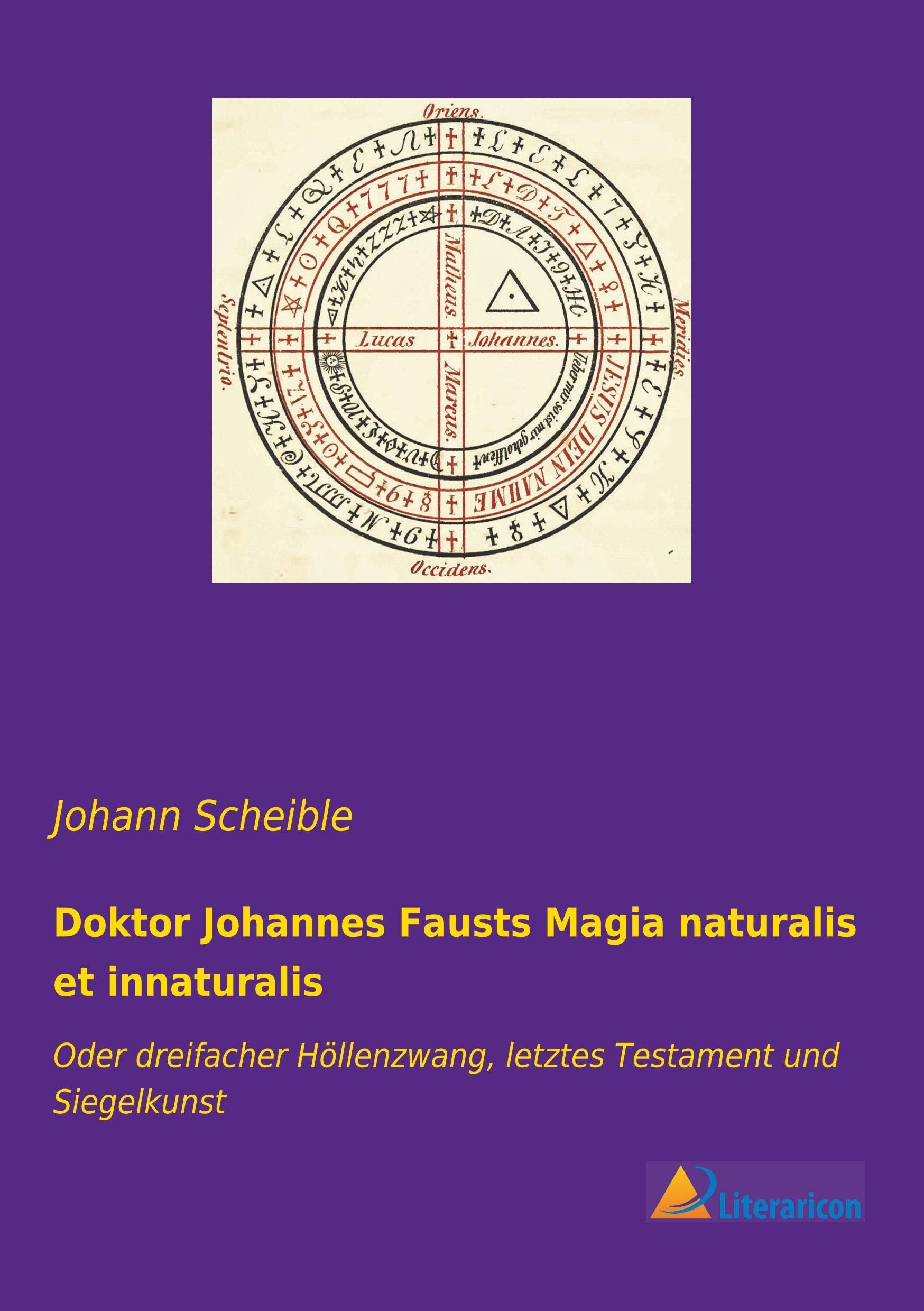 Doktor Johannes Fausts Magia naturalis et innaturalis: Oder dreifacher Höllenzwang, letztes Testament und Siegelkunst Psychology