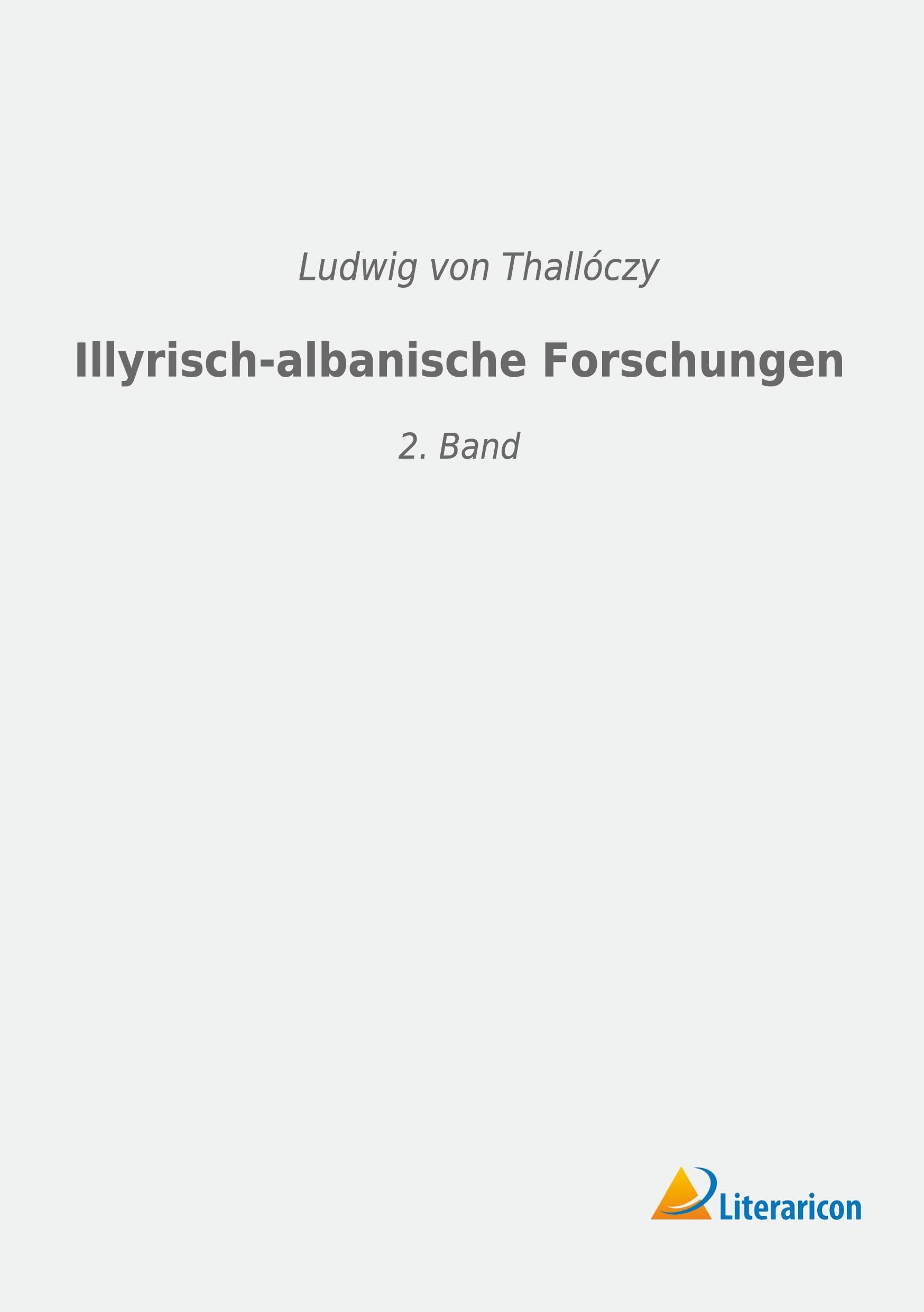 Illyrisch-albanische Forschungen: 2. Band Politics & History
