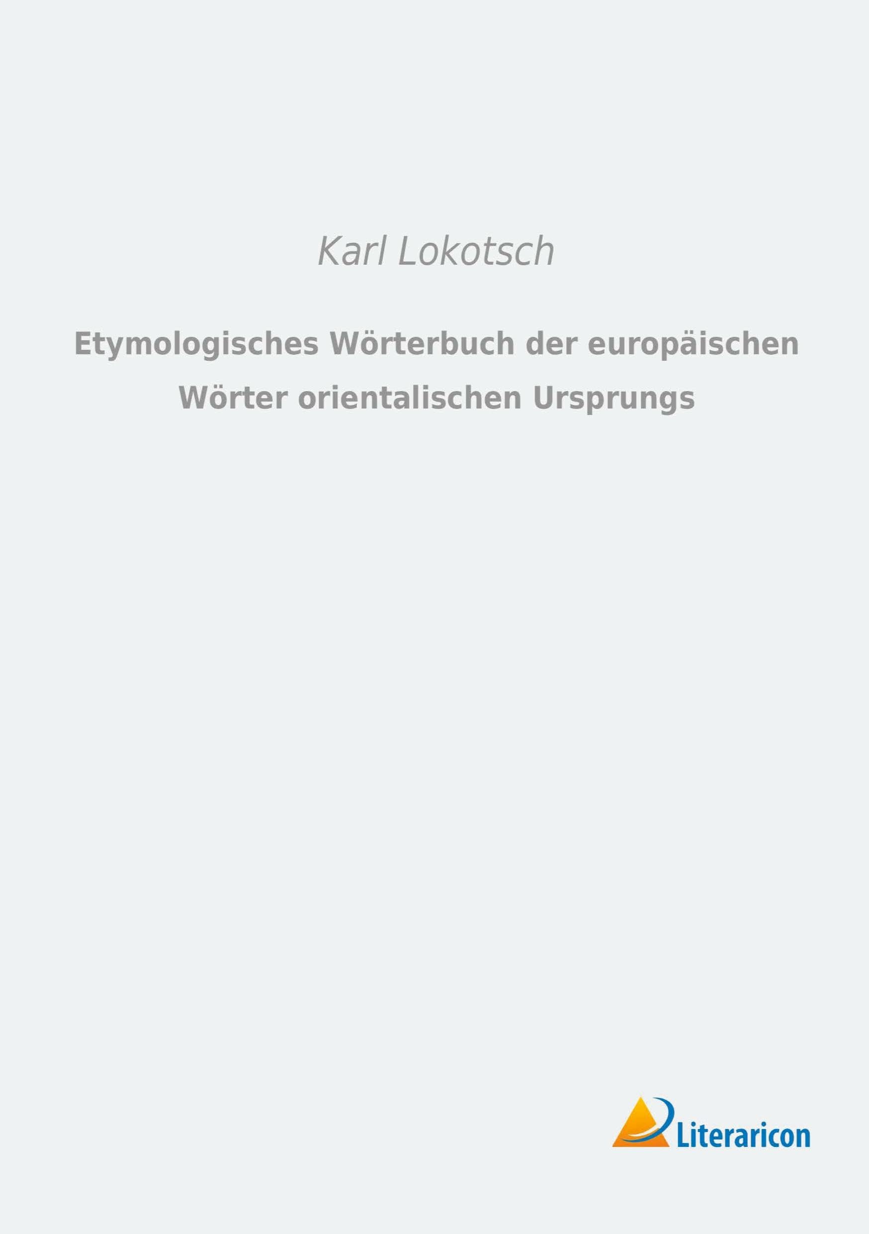 Etymologisches Wörterbuch der europäischen Wörter orientalischen Ursprungs Foreign Languages ​​& Dictionaries