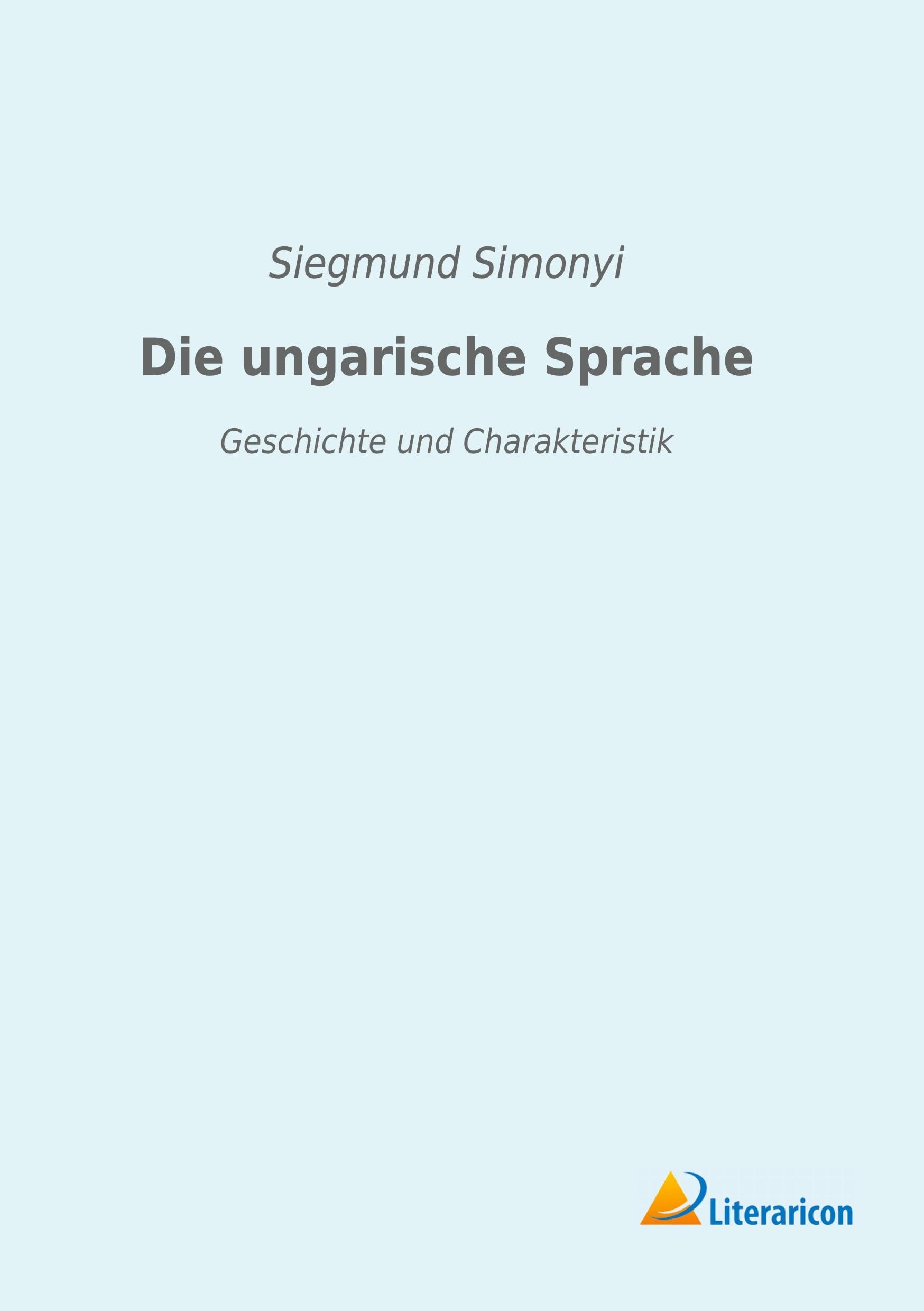Die ungarische Sprache: Geschichte und Charakteristik Books