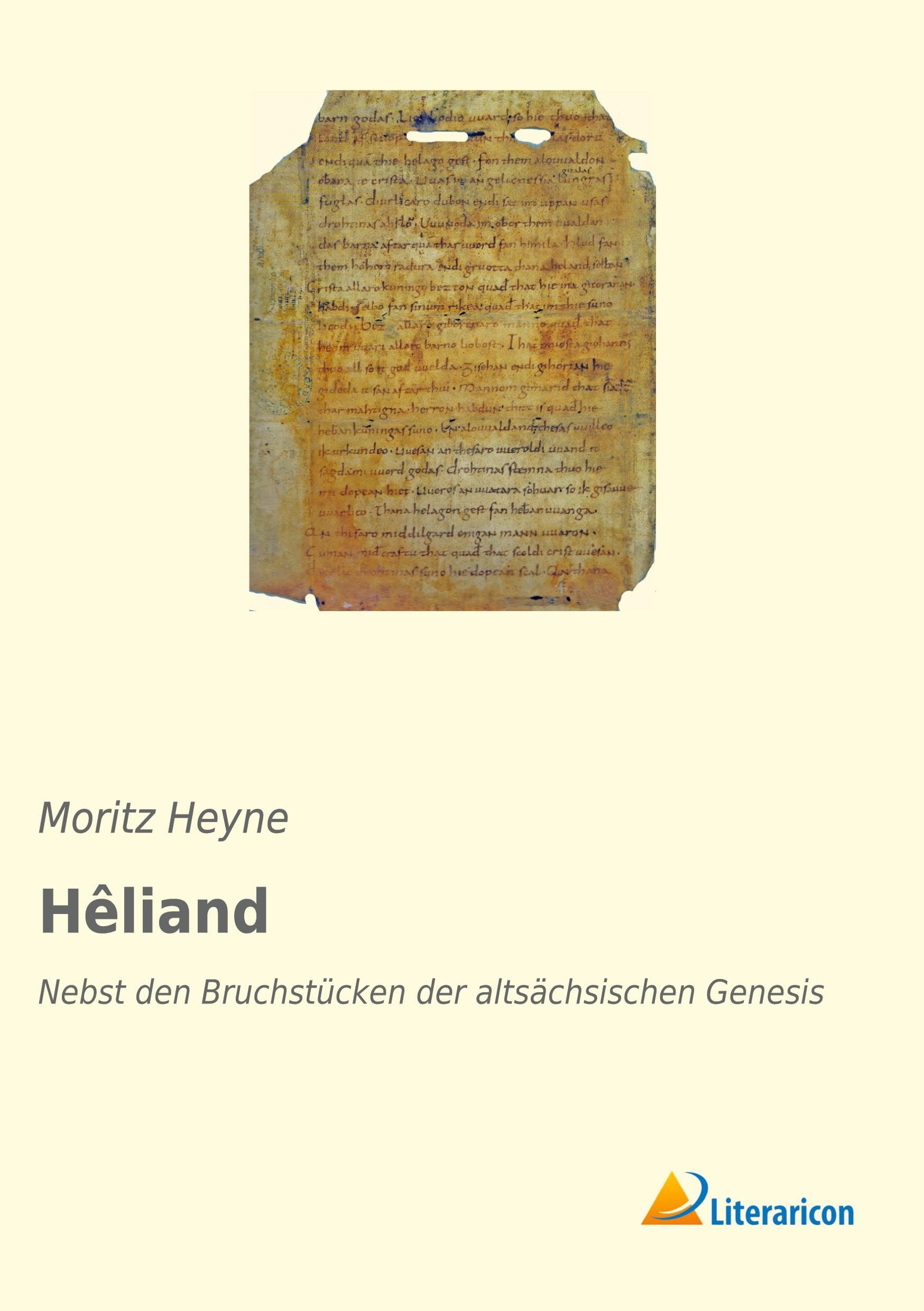 Hêliand: Nebst den Bruchstücken der altsächsischen Genesis Contemporary literature