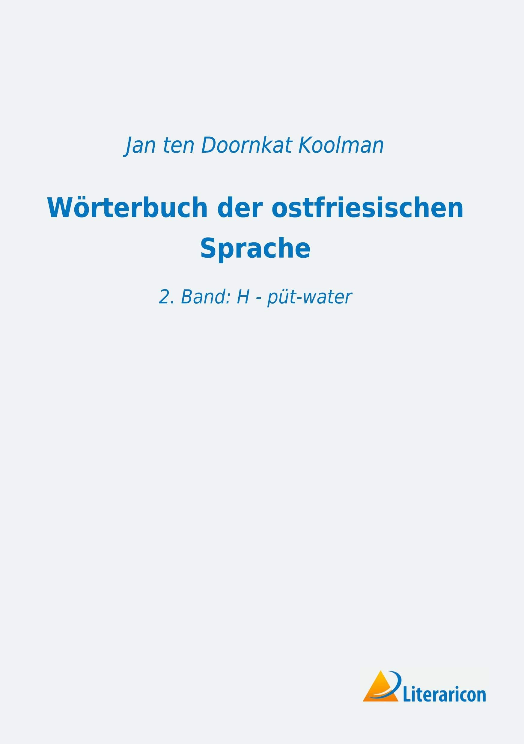 Wörterbuch der ostfriesischen Sprache: 2. Band: H - püt-water General education