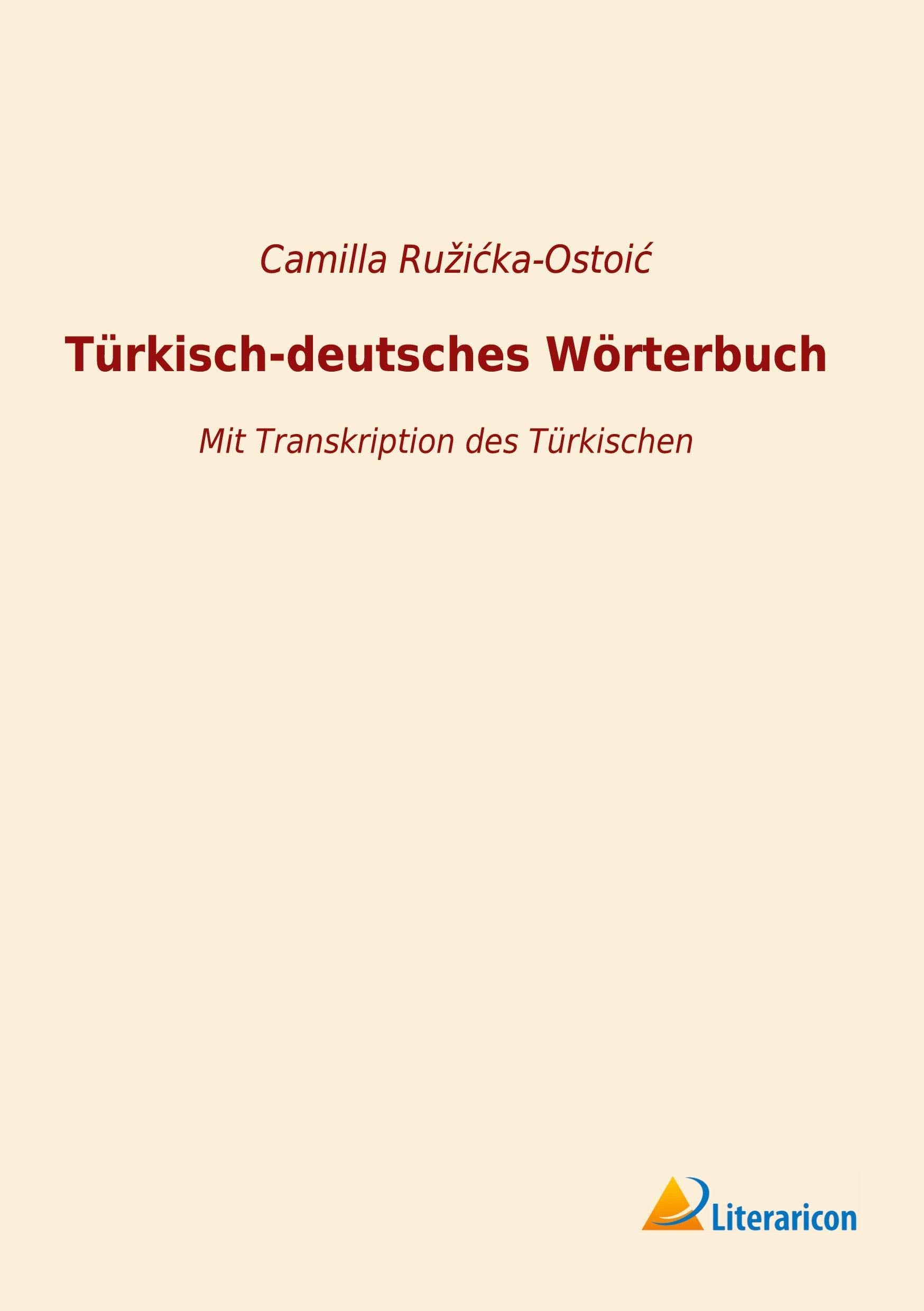 Türkisch-deutsches Wörterbuch: Mit Transkription des Türkischen General education