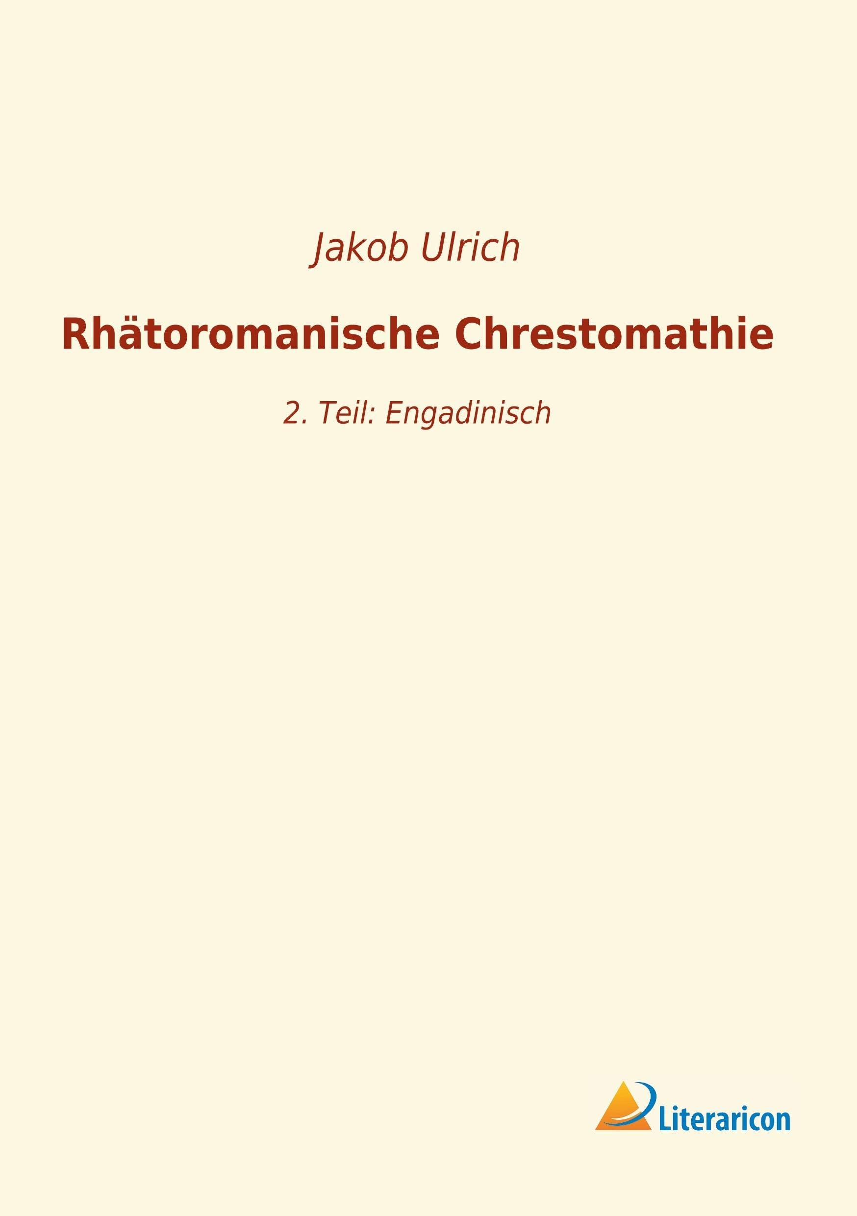 Rhätoromanische Chrestomathie: 2. Teil: Engadinisch Books