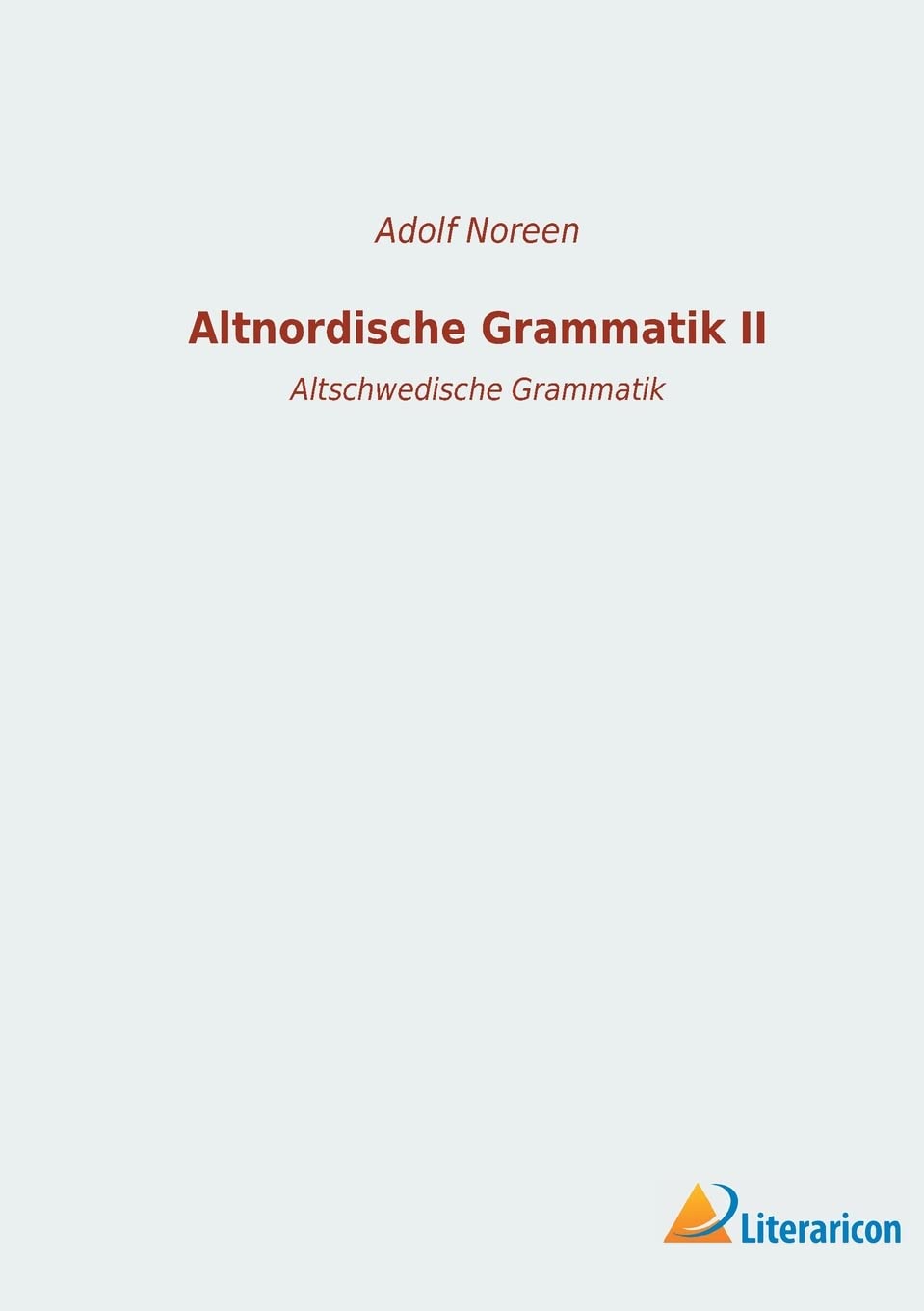 Altnordische Grammatik II: Altschwedische Grammatik Books