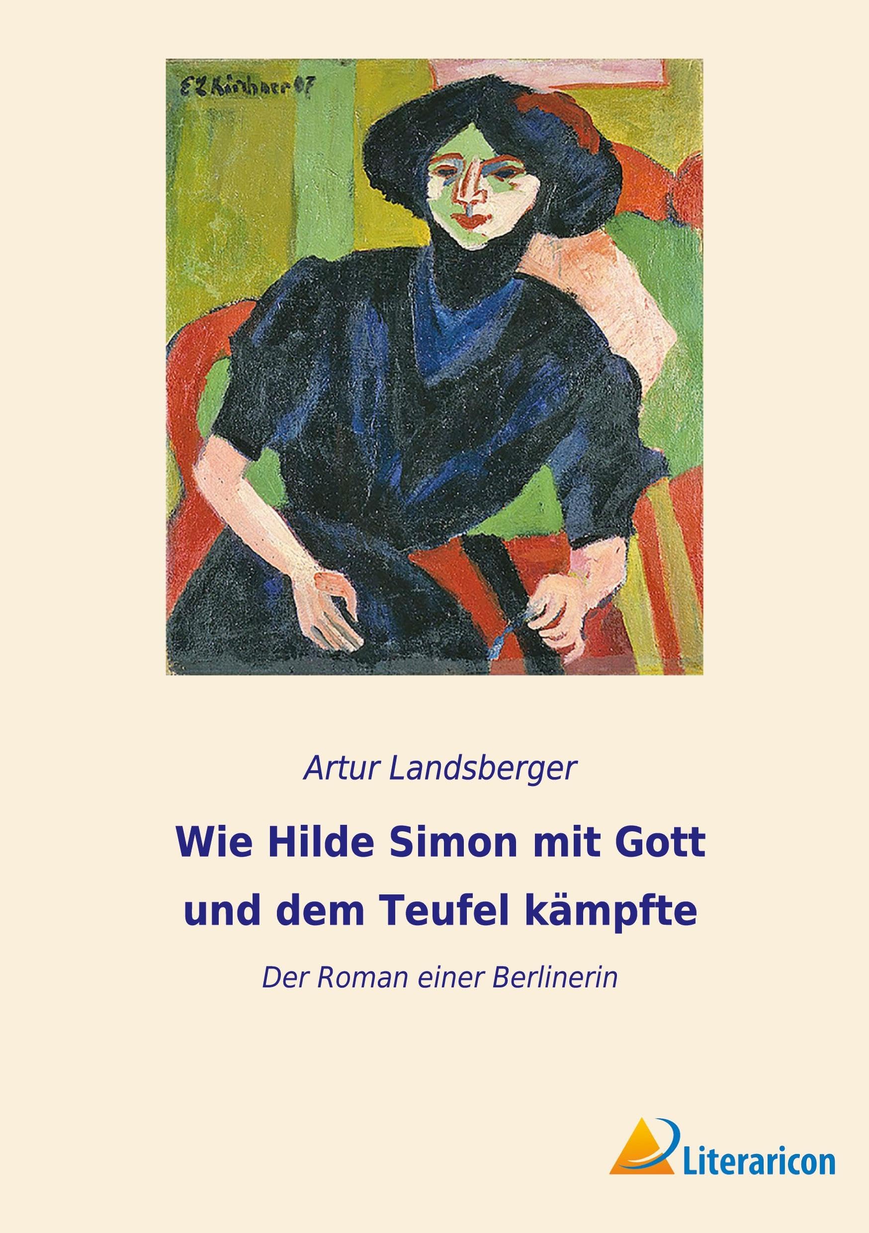 Wie Hilde Simon mit Gott und dem Teufel kämpfte: Der Roman einer Berlinerin Contemporary literature