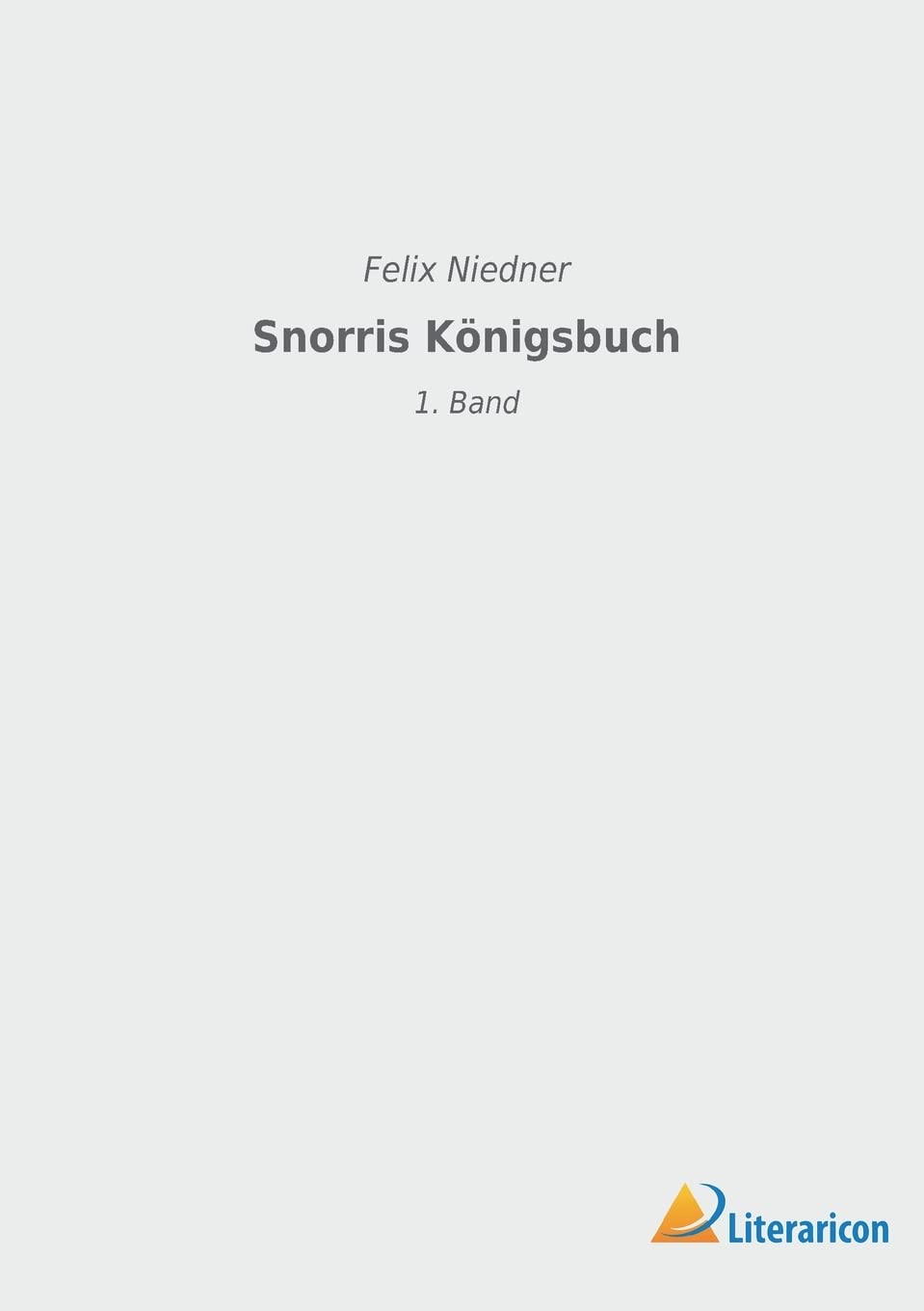 Snorris Königsbuch: 1. Band Contemporary literature