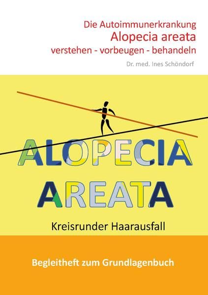 Die Autoimmunerkrankung Alopecia areata verstehen - vorbeugen - behandeln: Begleitheft zum Grundlagenbuch Medicine