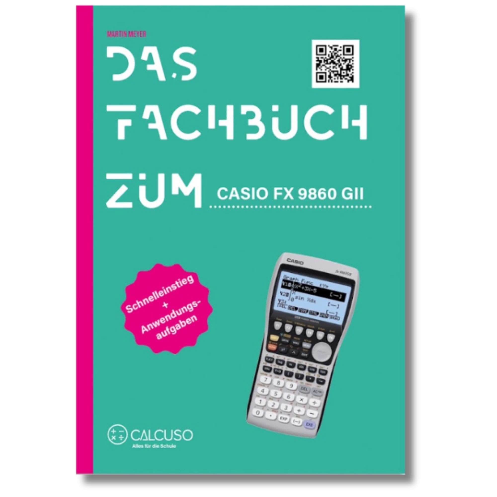 Das Fachbuch zum Casio FX-9860GII/ FX-9860GIII Study Guides