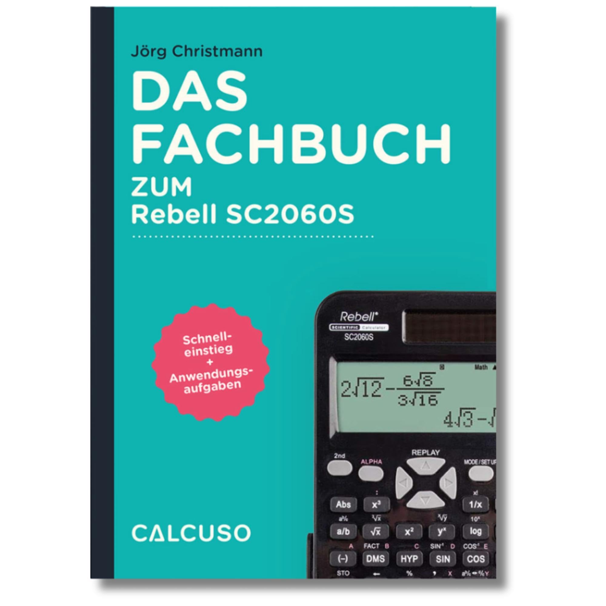 Das Fachbuch zum Taschenrechner Rebell SC2060S Study Guides