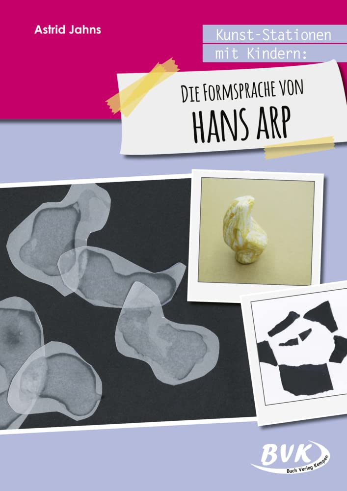 Kunst-Stationen mit Kindern: Die Formensprache von Hans Arp Study Guides