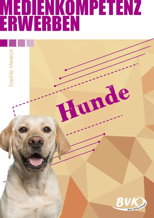 Medienkompetenz erwerben: Hunde | Handlungsorientierte Medienbildung 3. - 5. Klasse Study Guides