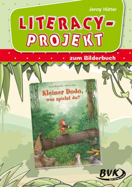 Literacy-Projekt zum Bilderbuch Kleiner Dodo, was spielst du? | Sprachförderung in der Kita (Literacy-Projekte) Learning & Reference
