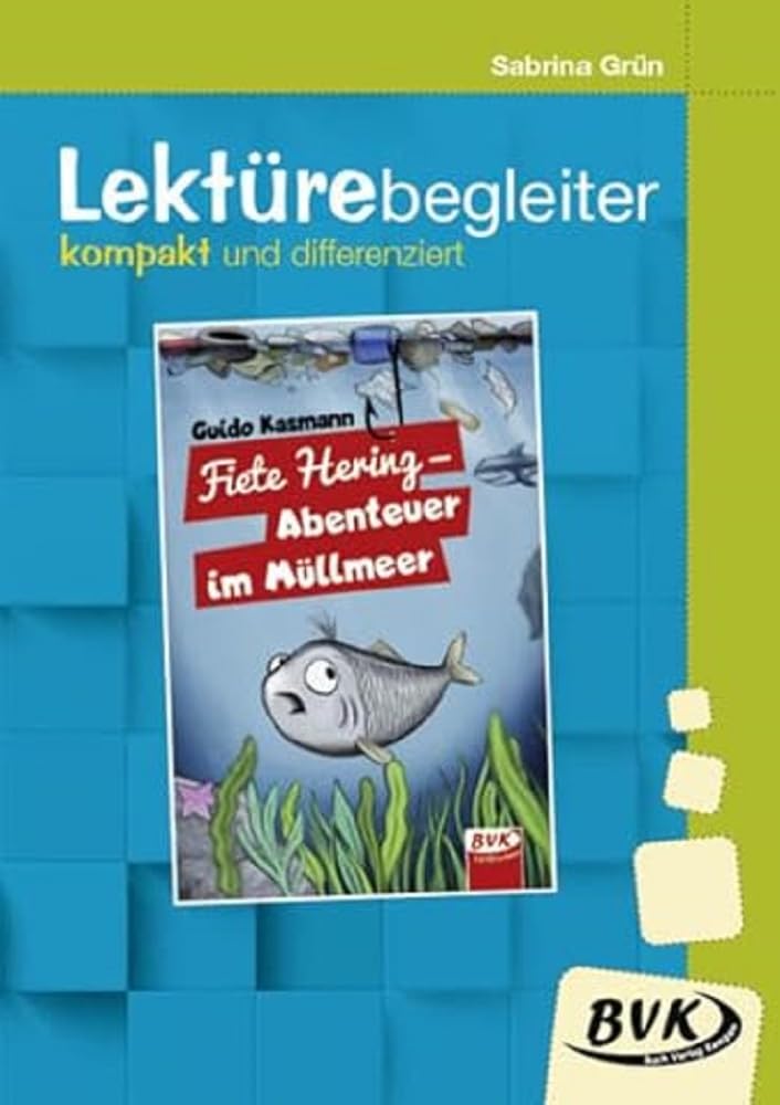 Fiete Hering - Abenteuer im Müllmeer/Lektürebegleiter - kompakt und differenziert Study Guides