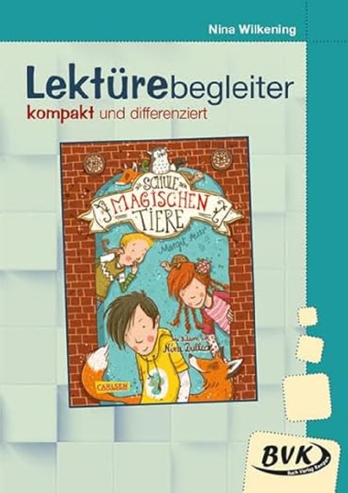Die Schule der magischen Tiere: Lektürebegleiter - kompakt und differenziert Study Guides
