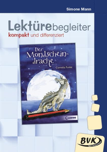 Der Mondscheindrache. Lektürebegleiter - kompakt und differenziert Study Guides