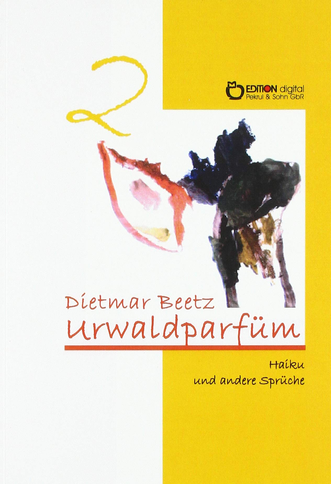 Urwaldparfüm: Haiku und andere Sprüche, Band 2 Humour & Satire