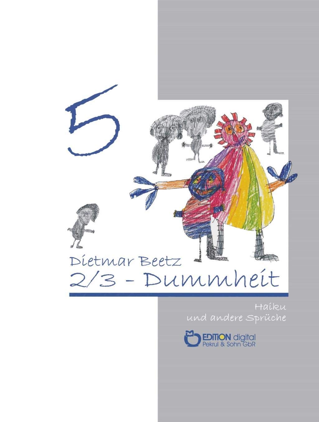 2/3 Dummheit: Haiku und andere Sprüche, Band 5 Humour & Satire