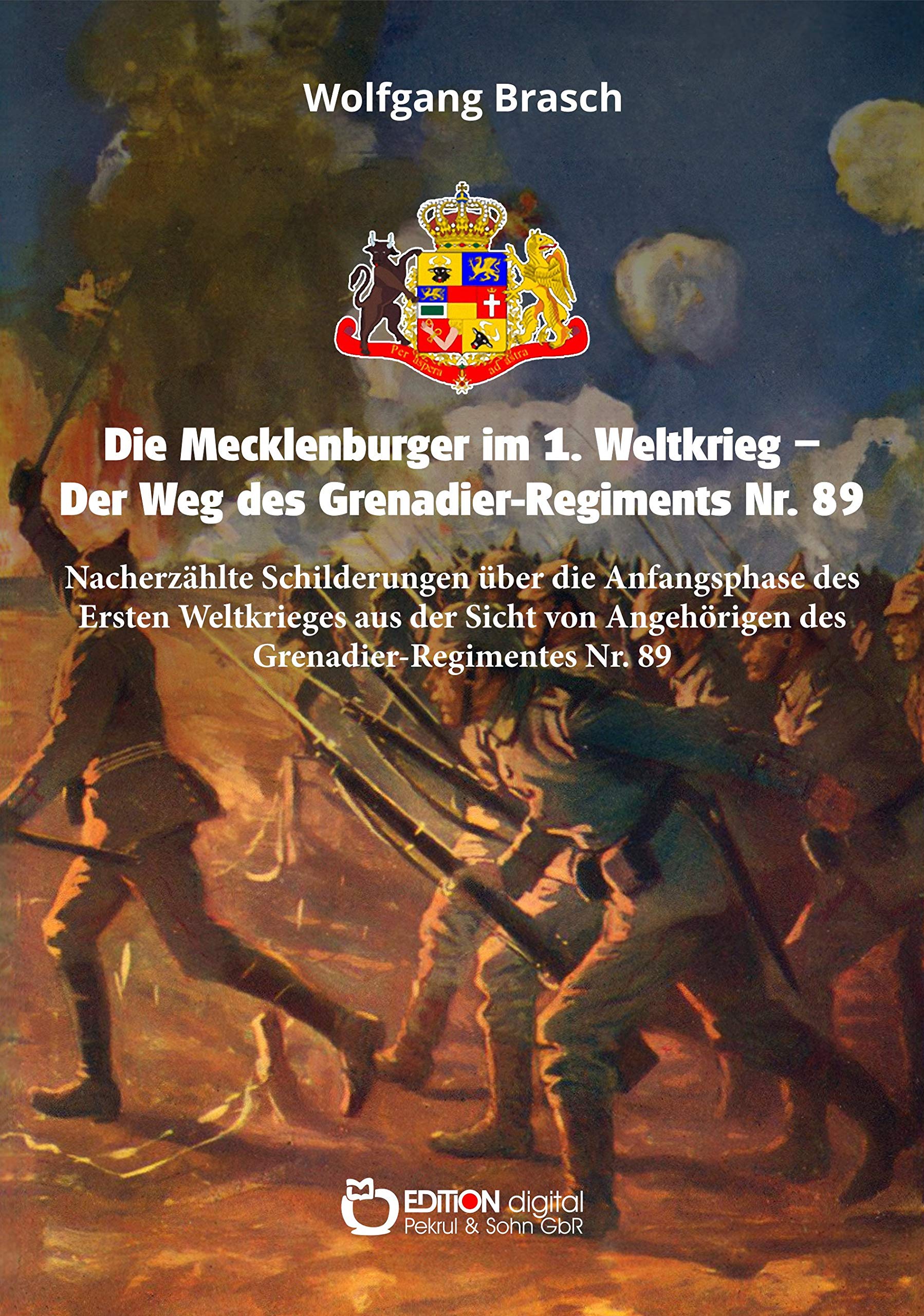 Die Mecklenburger im 1. Weltkrieg - Der Weg des Grenadier-Regiments Nr. 89 German history