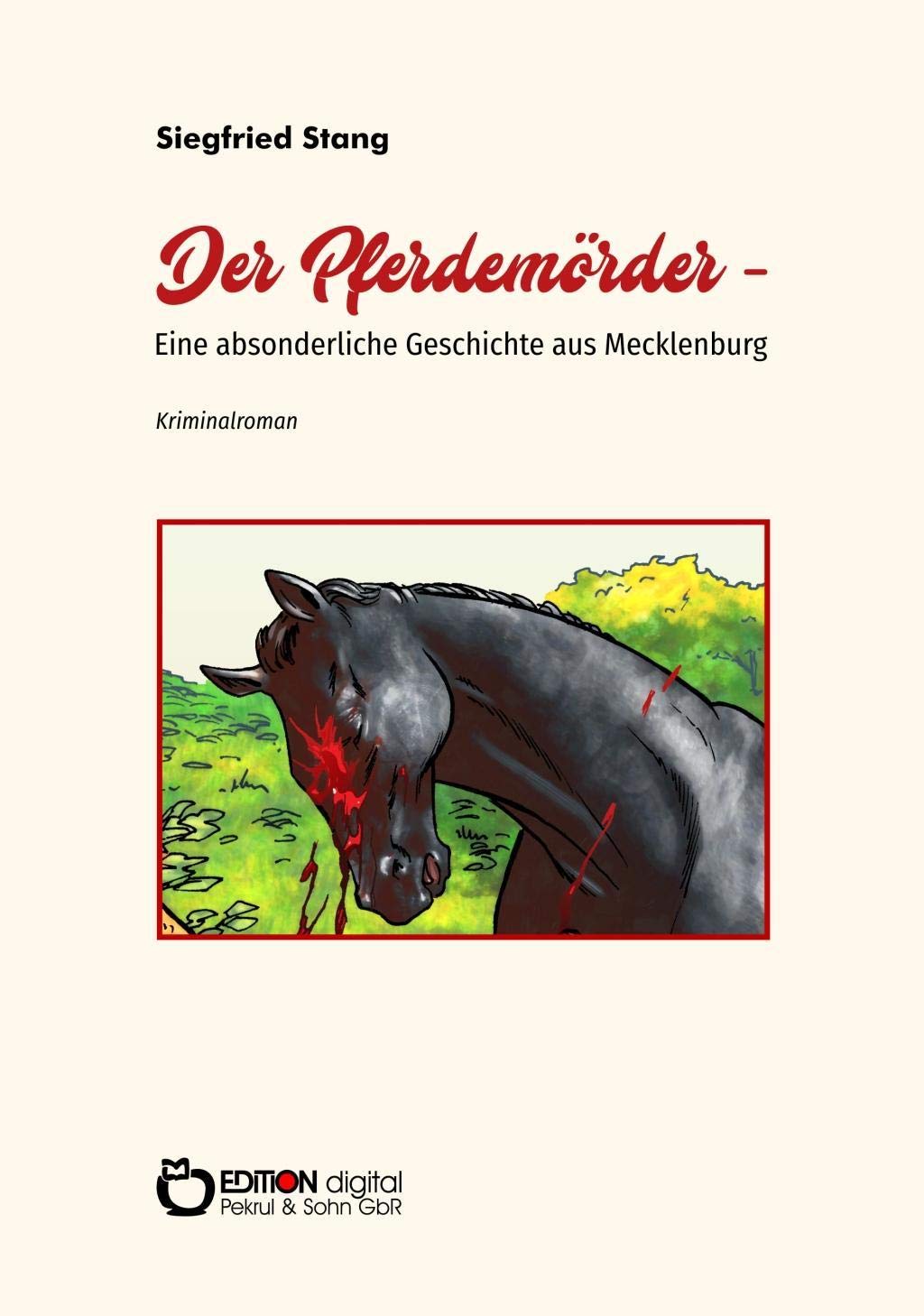 Der Pferdemörder - Eine absonderliche Geschichte aus Mecklenburg Contemporary literature