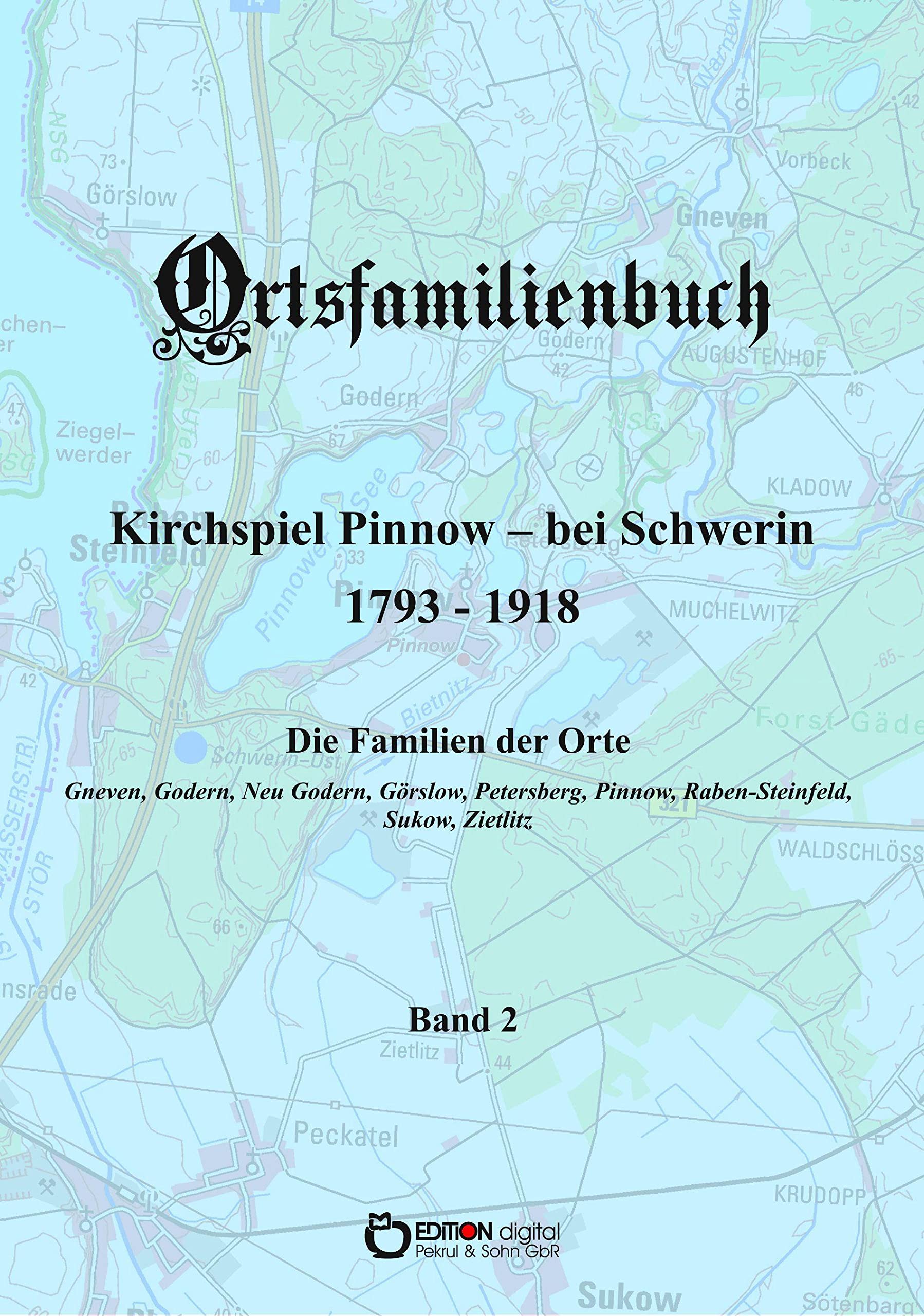 Ortsfamilienbuch Kirchspiel Pinnow - bei Schwerin 1793 - 1918. Band 2 Politics & History