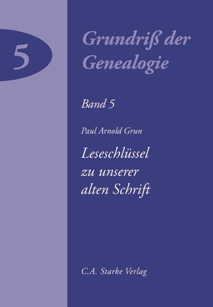 Leseschlüssel zu unserer alten Schrift (Grundriss der Genealogie) Reference Books