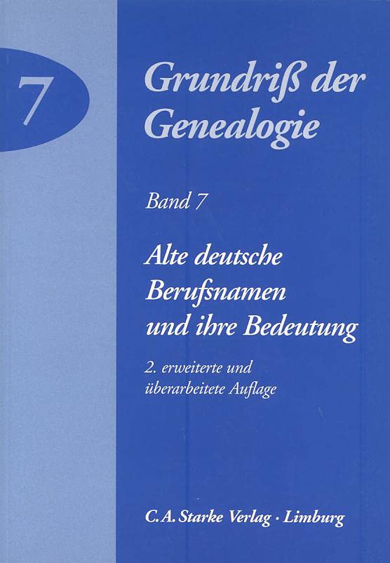 Alte deutsche Berufsnamen und ihre Bedeutung (Grundriss der Genealogie) Reference Books