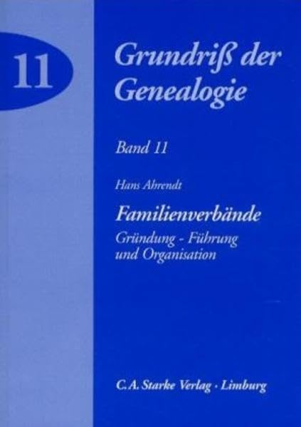 Familienverbände: Gründung - Führung und Organisation (Grundriss der Genealogie) Law