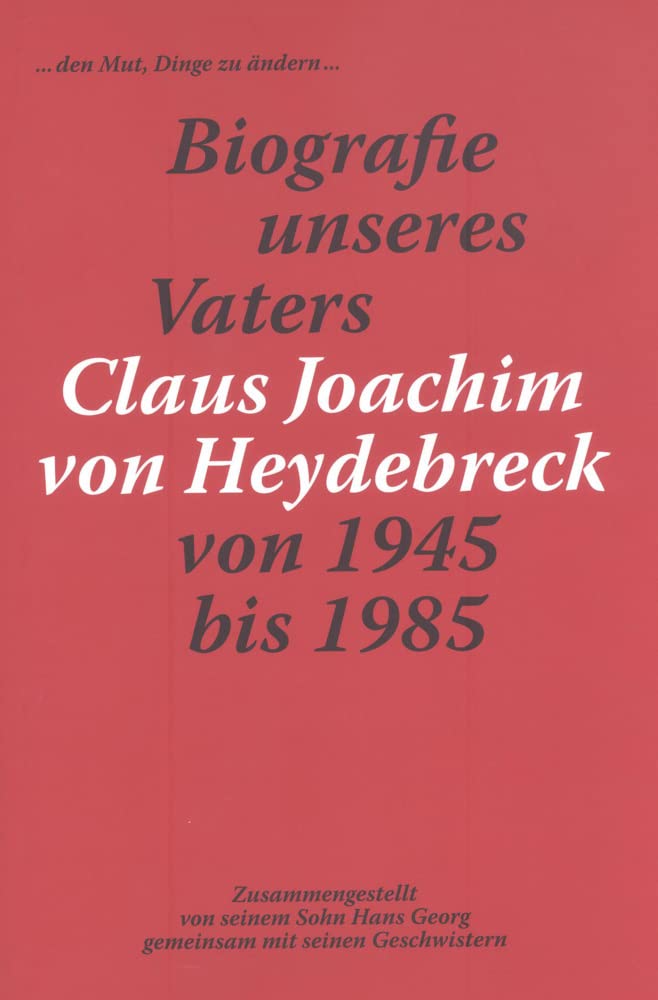 Biografie unseres Vater Claus Joachim von Heydebreck: von 1945 bis 1985 Biografie II Science
