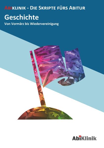 "Abiklinik Lernskript Abiturvorbereitung Geschichte: Effektiv lernen für das Geschichte Abitur Hessen | Abi schaffen ohne Nachhilfeunterricht | Alle ... (AbiKlinik - die Skripte fürs Abitur) General education