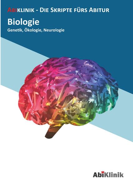 Abiklinik Lernskript Abiturvorbereitung Biologie: Effektiv lernen für das Bio Abitur Hessen | Abi schaffen ohne Nachhilfeunterricht | Alle Biologie ... (AbiKlinik - die Skripte fürs Abitur) Study Guides