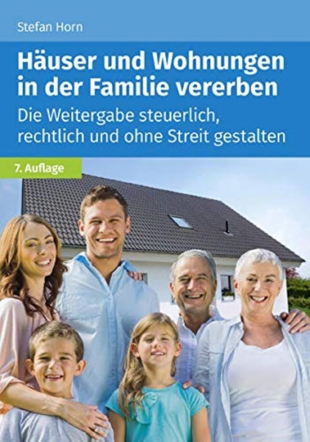 Häuser und Wohnungen in der Familie vererben: Die Weitergabe steuerlich, rechtlich und ohne Streit gestalten Law