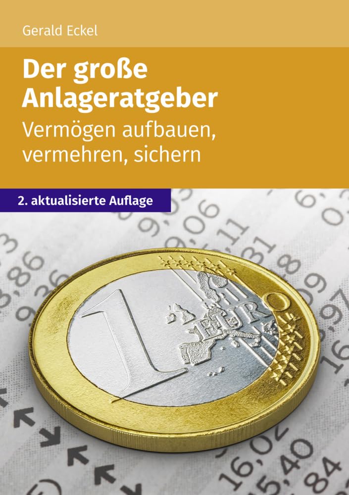 Der große Anlageratgeber: Vermögen aufbauen, vermehren, sichern Business, Finance & Career