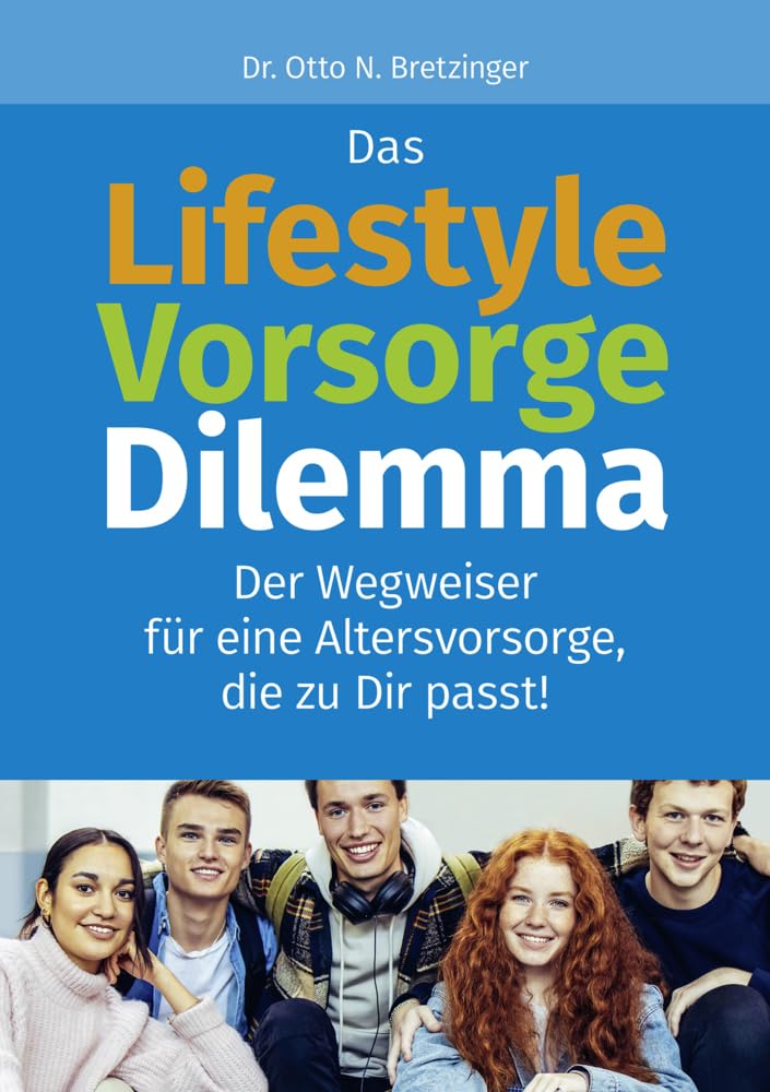 Das Lifestyle-Vorsorge-Dilemma: Der Wegweiser für eine Altersvorsorge, die zur Dir passt! Business, Finance & Career