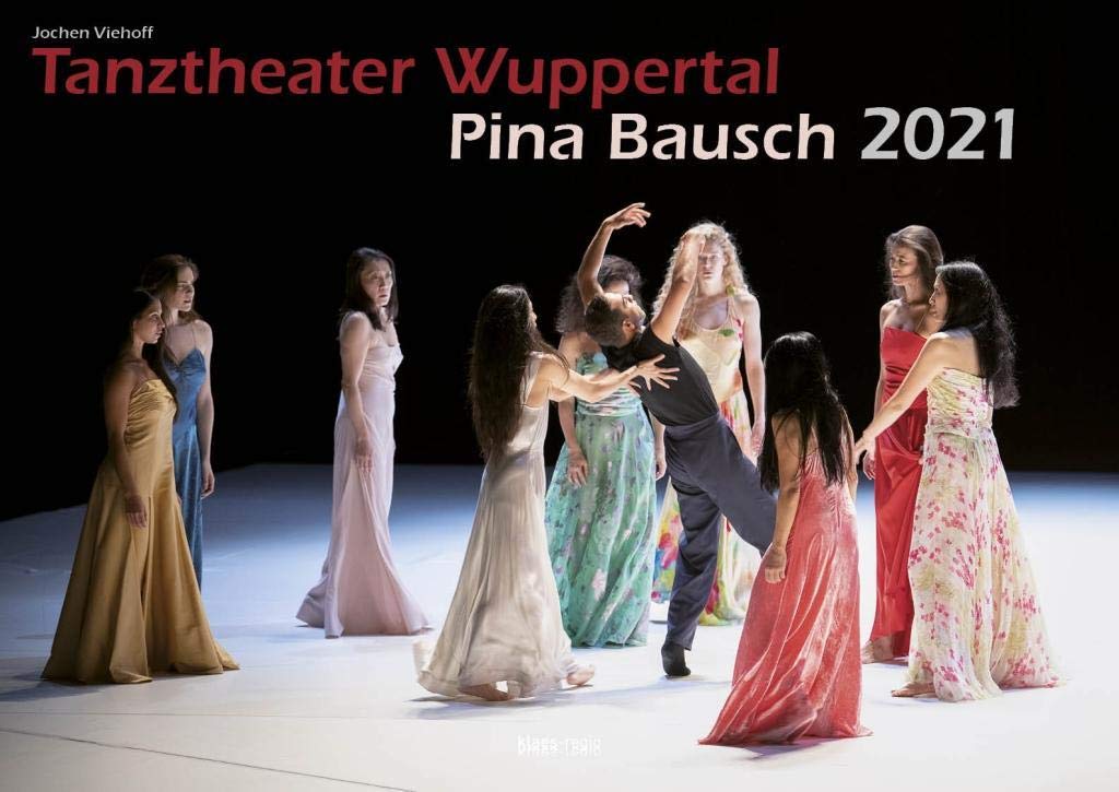 Tanztheater Wuppertal Pina Bausch 2021 Bildkalender A3 Spiralbindung Film, Art & Culture