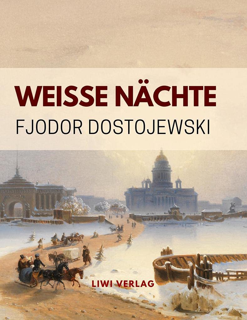 Weiße Nächte. Ein empfindsamer Roman (Aus den Erinnerungen eines Träumers) Essays & Short Stories