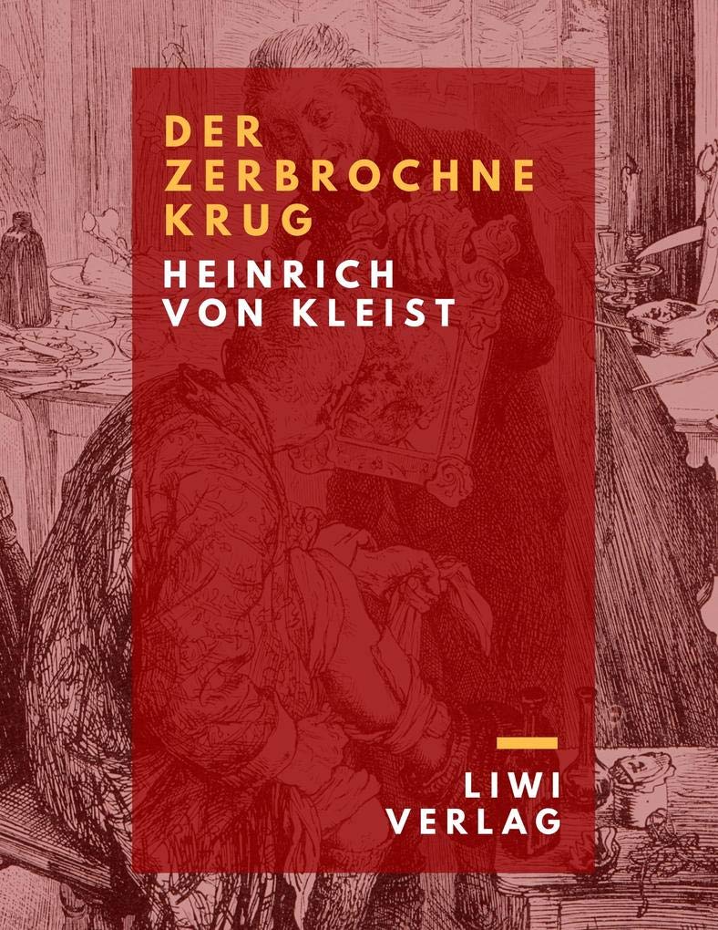 Der zerbrochne Krug: Ein Lustspiel Classics