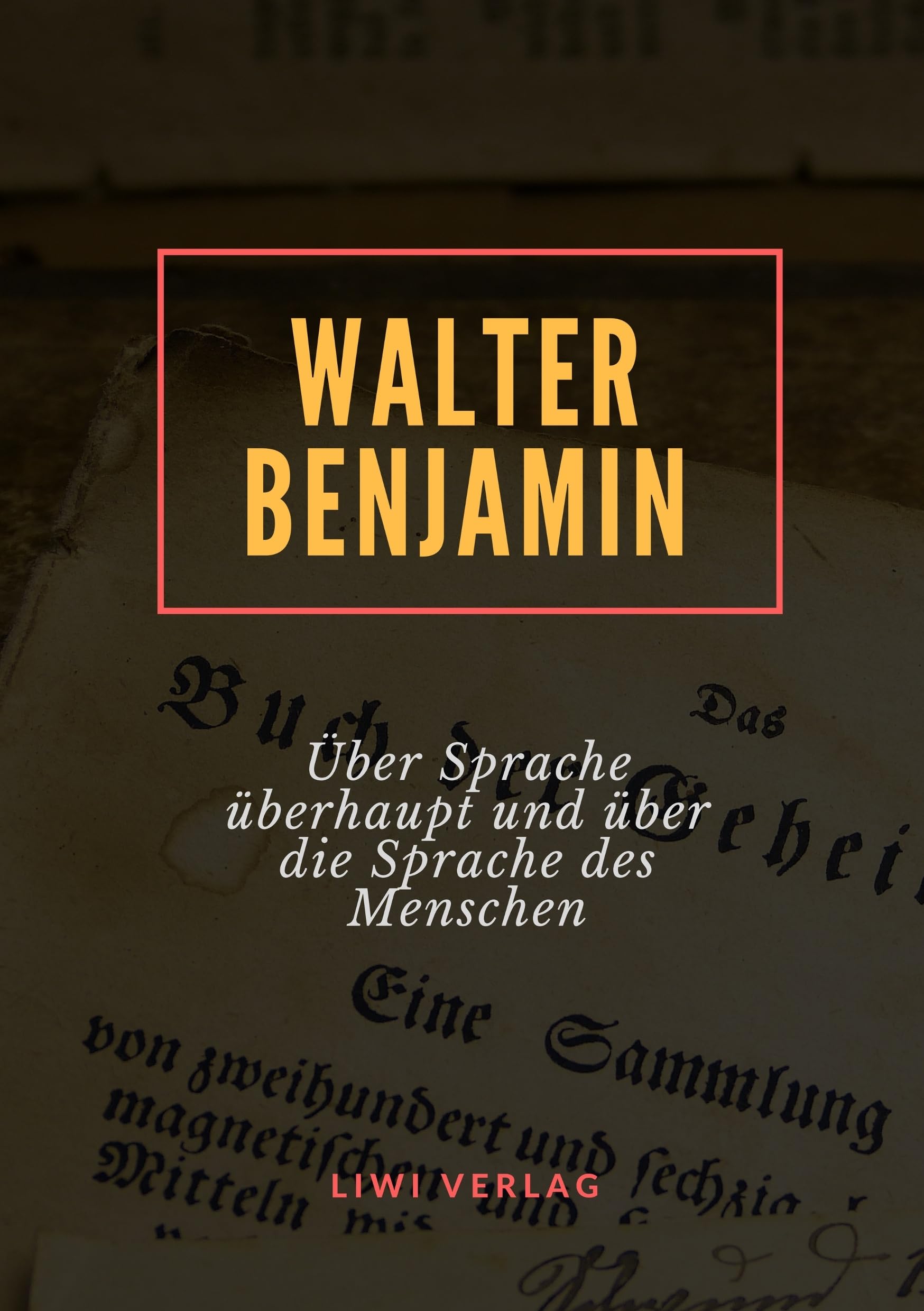 Über Sprache überhaupt und über die Sprache des Menschen Social Sciences