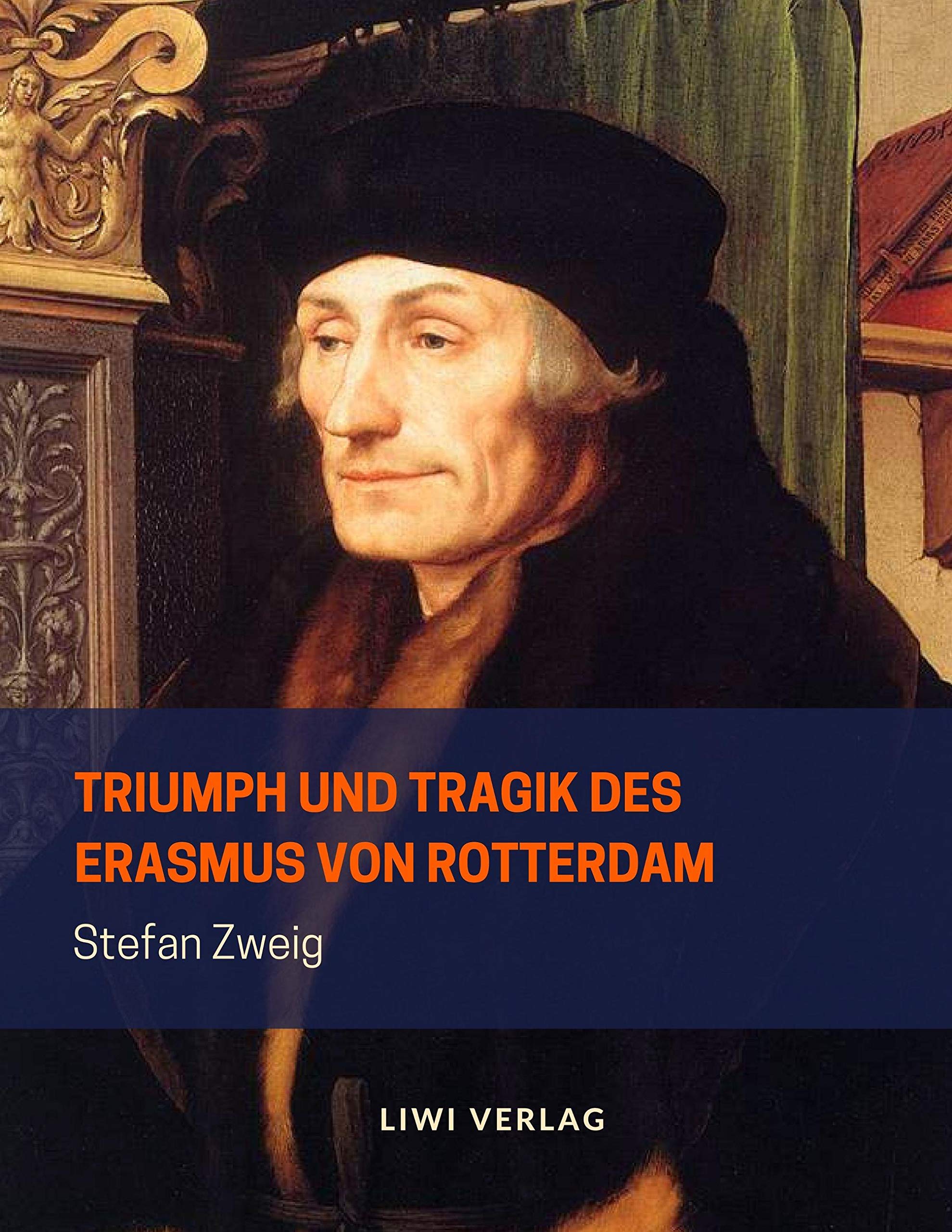 Triumph und Tragik des Erasmus von Rotterdam Classics