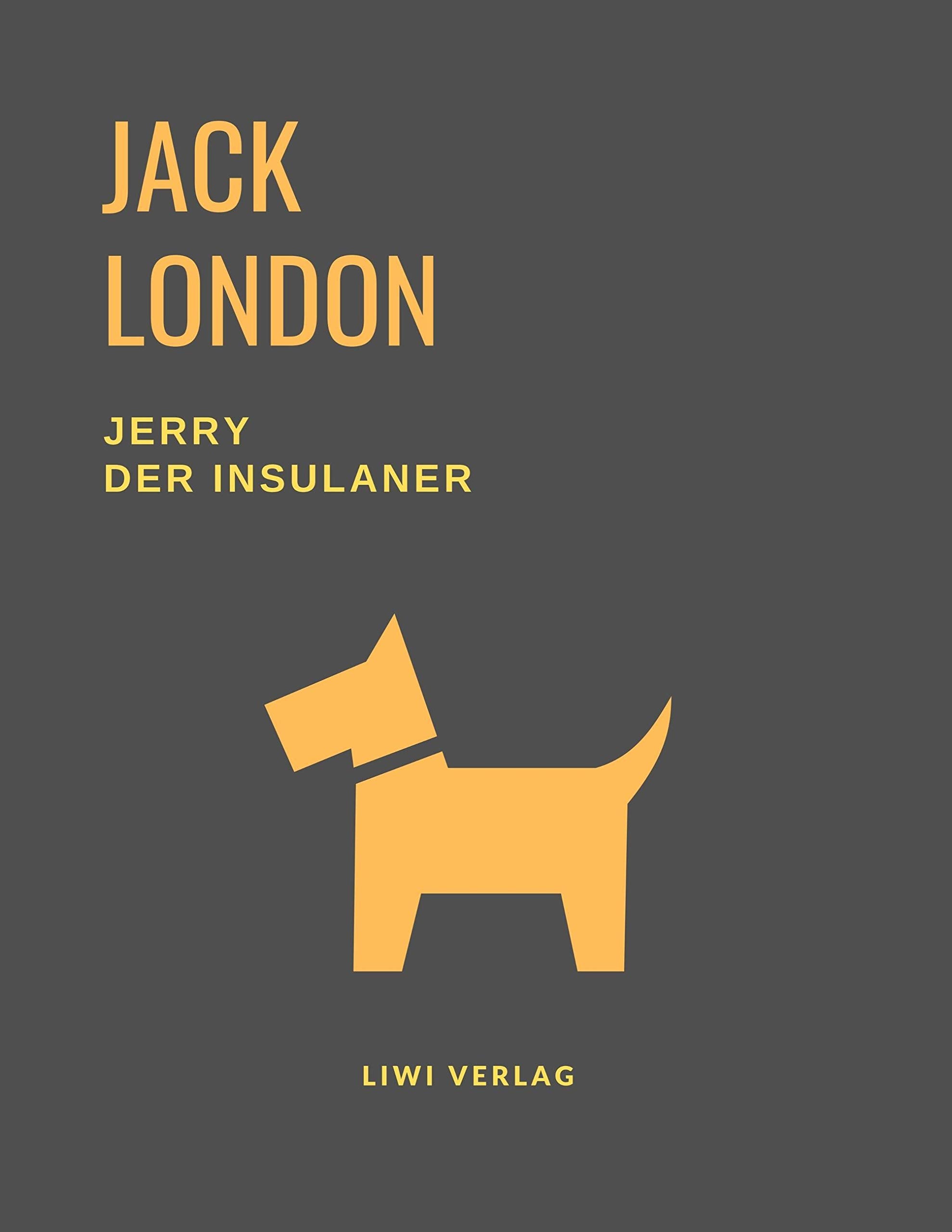 Jerry der Insulaner (Eine Hundegeschichte von Jack London) Classics