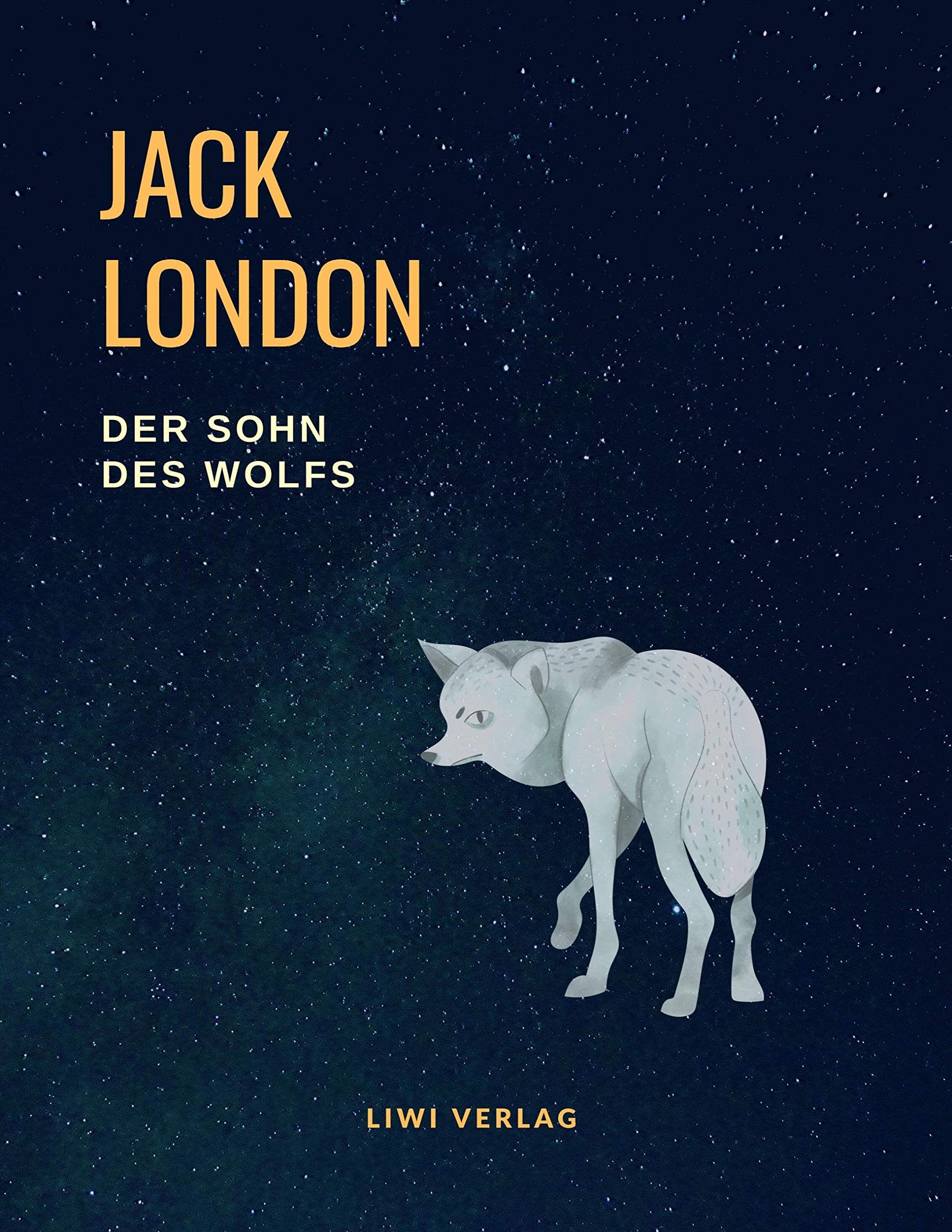 Der Sohn des Wolfs (Vollständige Neuausgabe, übersetzt von Erwin Magnus): Enthält die Erzählungen: Das weiße Schweigen, Der Sohn des Wolfs, In fernem ... der Reise, Eine Odyssee des Nordens u.a.m. Classics