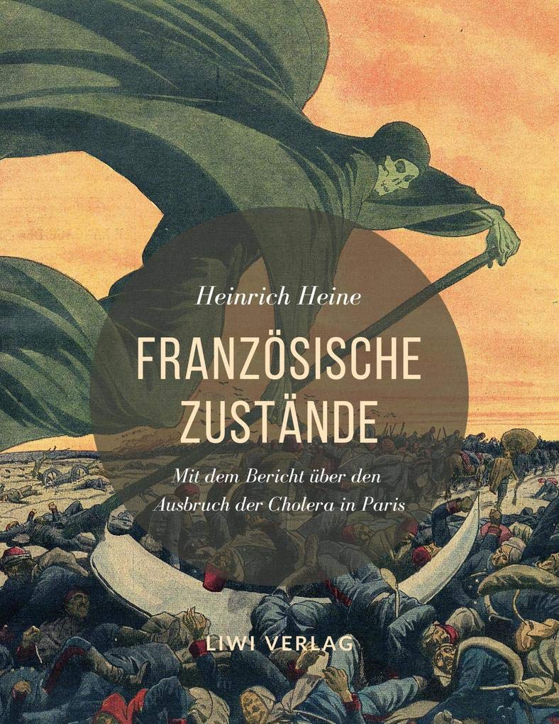 Französische Zustände. Vollständige Ausgabe mit dem Bericht über den Ausbruch der Cholera in Paris: Neuausgabe 2020 Classics